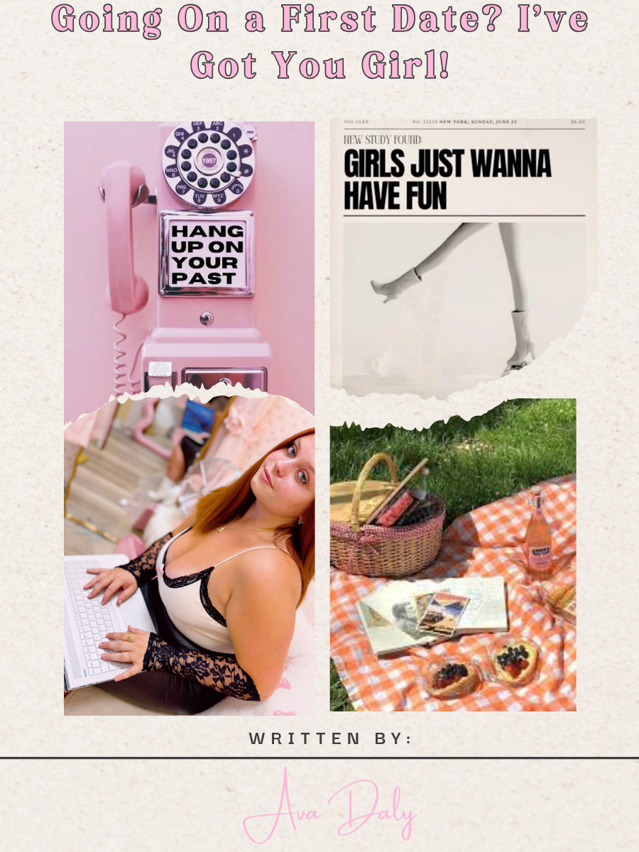 Going On a First Date? I've Got You Girl!