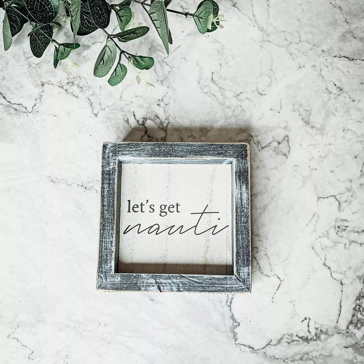 “Let’s Get Nauti” Wooden Sign – 5”